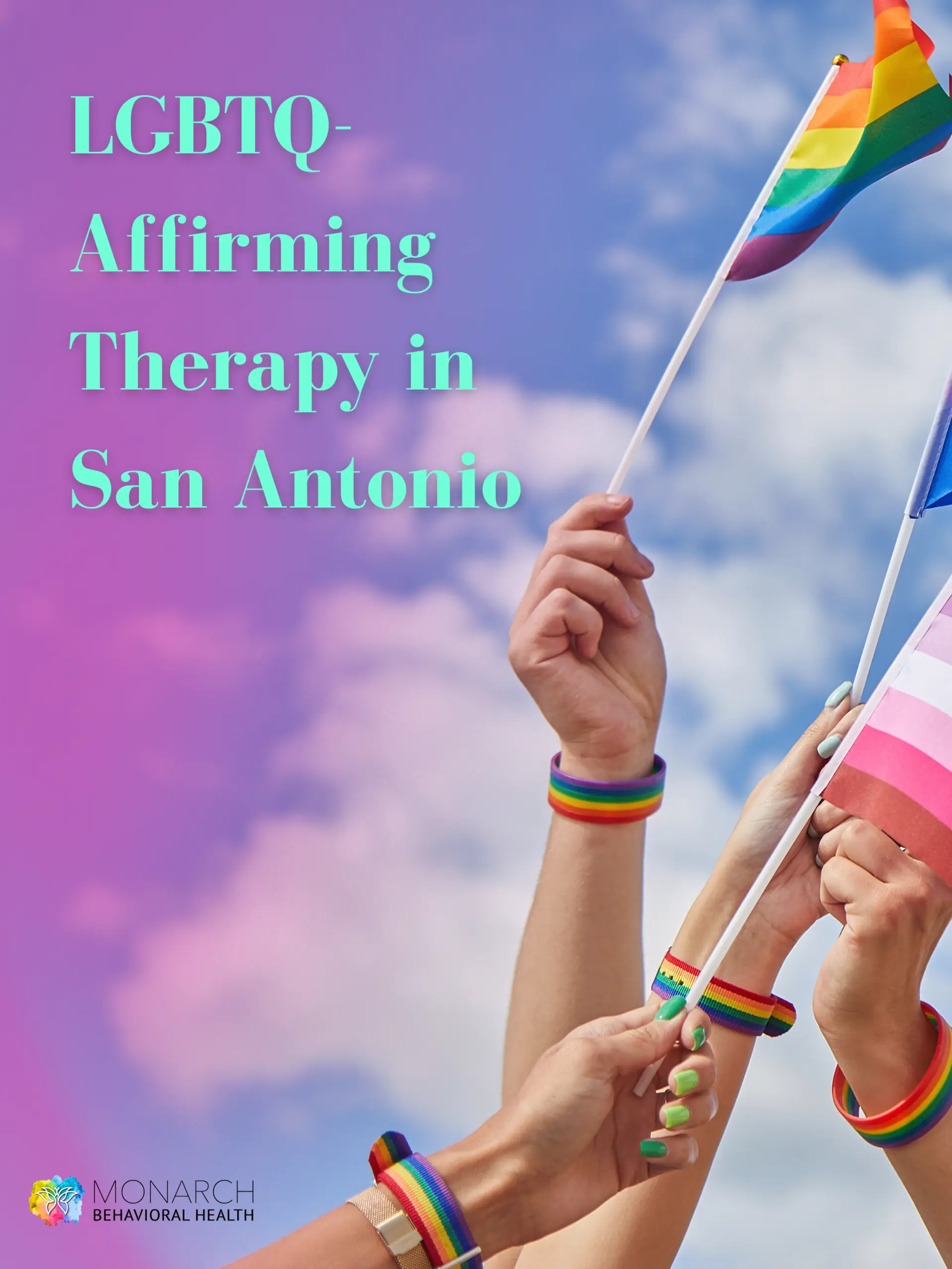 Hands raised high holding rainbow pride flags and transgender pride flags against a purple-tinted sky, wearing rainbow wristbands and colorful nail polish representing LGBTQ Affirming Counseling in San Antonio by Monarch Behavioral Health