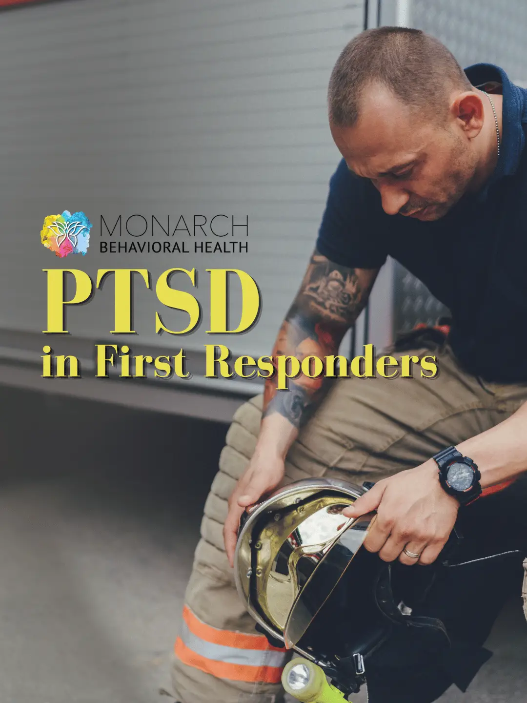 Firefighter kneeling with his helmet, illustrating PTSD in first responders and the toll of the job — Monarch Behavioral Health, San Antonio